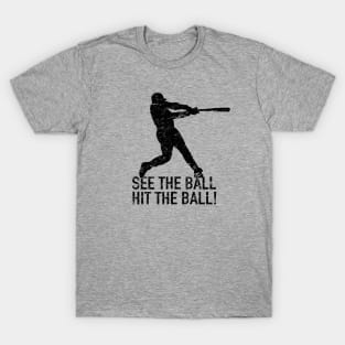 See the Ball HIT the BALL T-Shirt